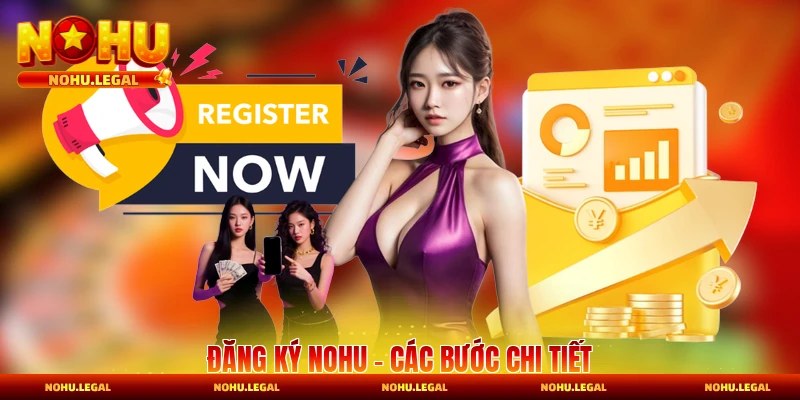 Đăng Ký Nohu - Các Bước Chi Tiết Dành Cho Thành Viên Mới