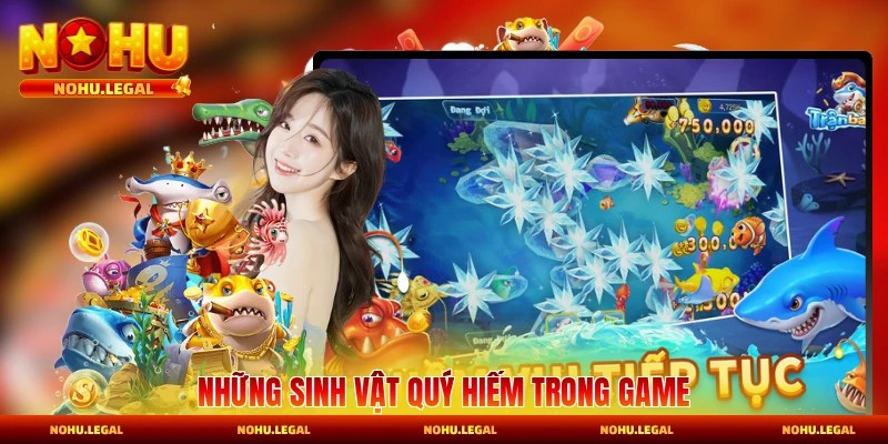 Những sinh vật đạt độ hiến cao game cung cấp sẵn