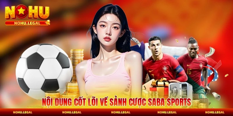 Nội dung cốt lõi về sảnh cược SABA sports